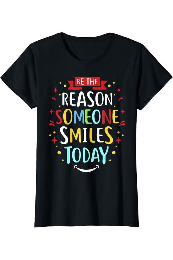Motivation Be The Reason Someone SMILES Today T-Shirt