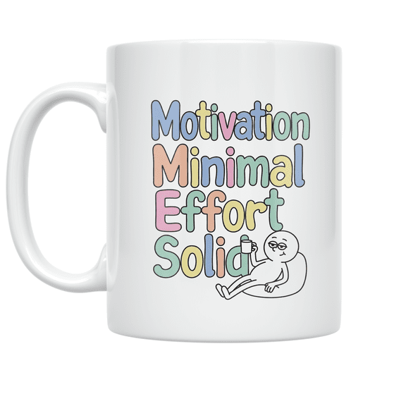 Motivation Minimal Effort Solid - Low Motivation Identity - 11 oz Ceramic Coffee Mug