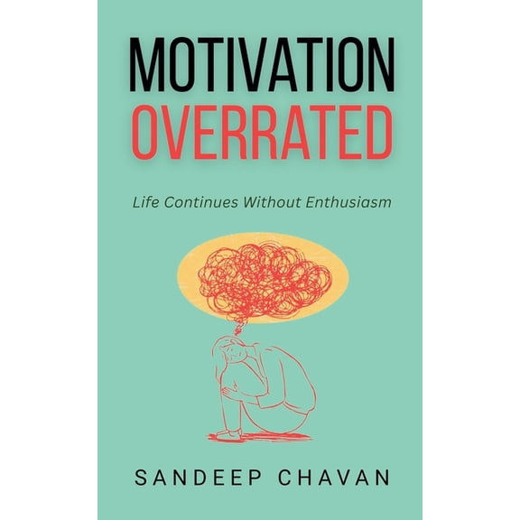 Motivation Overrated, (Paperback)