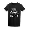 thumbnail image 1 of Motivation Quote Eat Drink Enjoy Tee Women's -Image by Shutterstock, 1 of 2