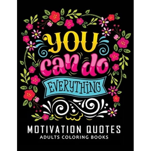 Motivation Quotes Adults Coloring books: Stress-relief Adults Coloring Book For Grown-ups (Paperback)
