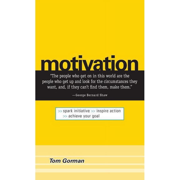 Motivation: Spark Initiative. Inspire Action. Achieve Your Goal., (Paperback)