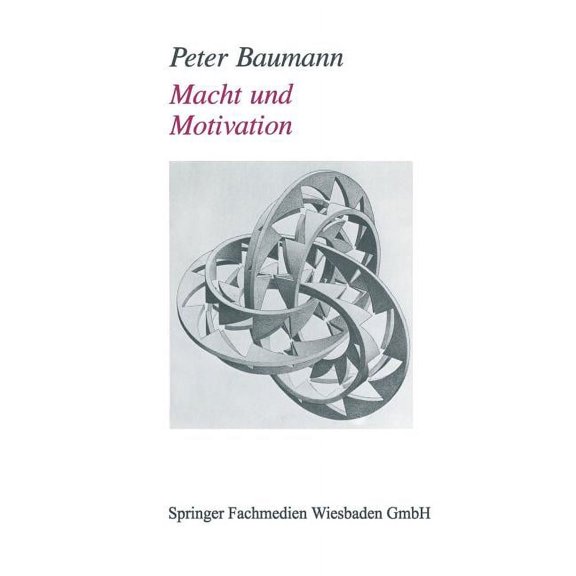 Motivation Und Macht: Zu Einer Verdeckten Form Sozialer Macht, (Paperback)