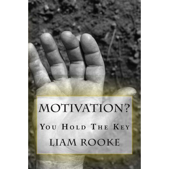 Motivation? : You Hold The Key. (Paperback)