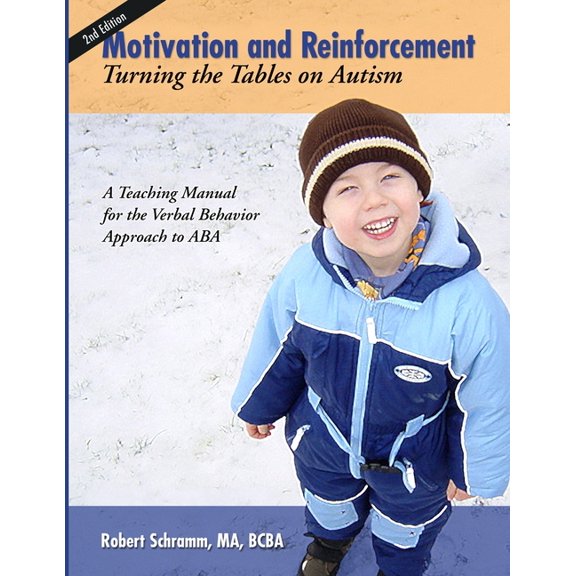 Motivation and Reinforcement: Turning the Tables on Autism, (Paperback)