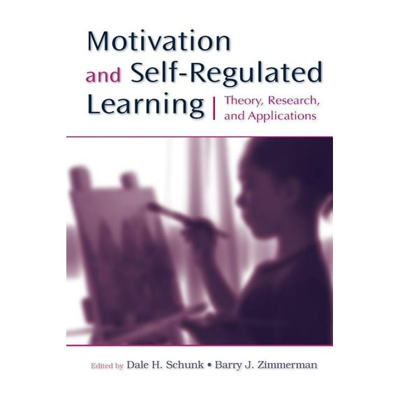 Motivation and Self-Regulated Learning: Theory, Research, and Applications (Paperback)