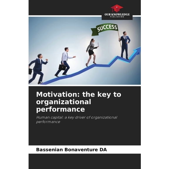 Motivation: the key to organizational performance, (Paperback)
