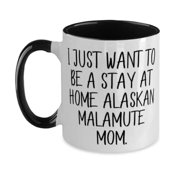 Motivational Alaskan Malamute Dog Two Tone 11oz Mug, I Just Want, For Pet Lovers, Present From Friends, Cup For Alaskan Malamute Dog