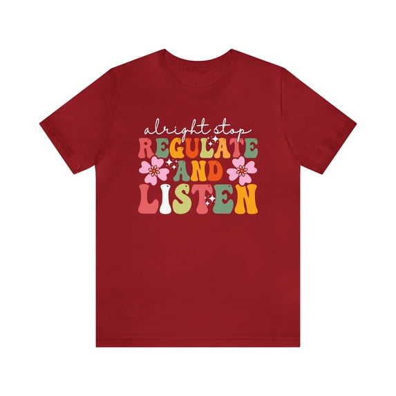 Motivational 'Alright Stop Regulate Listen' Counselor Shirt | Teacher Gift