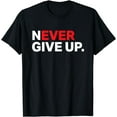 thumbnail image 1 of Motivational Apparel Never ever give up T-Shirt, 1 of 4