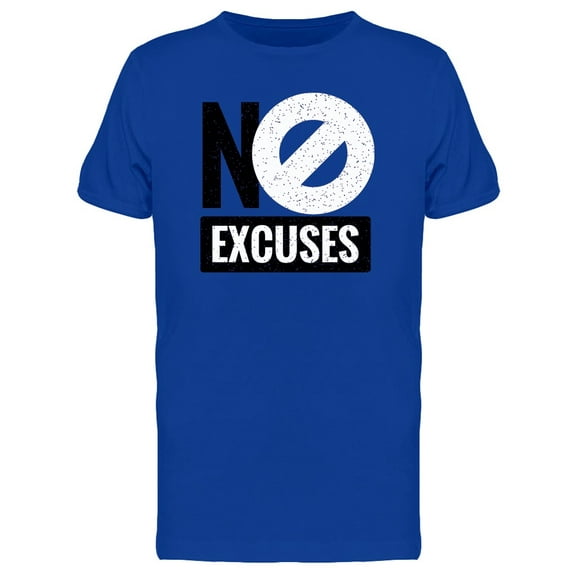 Motivational Art No Excuses T-Shirt Men -Image by Shutterstock, Male Medium