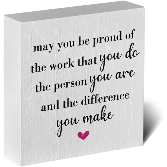 Motivational Artwork Wood Box Sign Rustic Farmhouse Style May You Be Proud of the Work Wood Block Plaque Home Office Desk Sign Decor for Presents 5x5inch