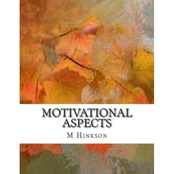 Motivational Aspects Book1 Quotes Motivational Aspects: I wrote this book as a directional tool to motivate, encourage and inspire individuals, and to wak, Book 1, (Paperback)