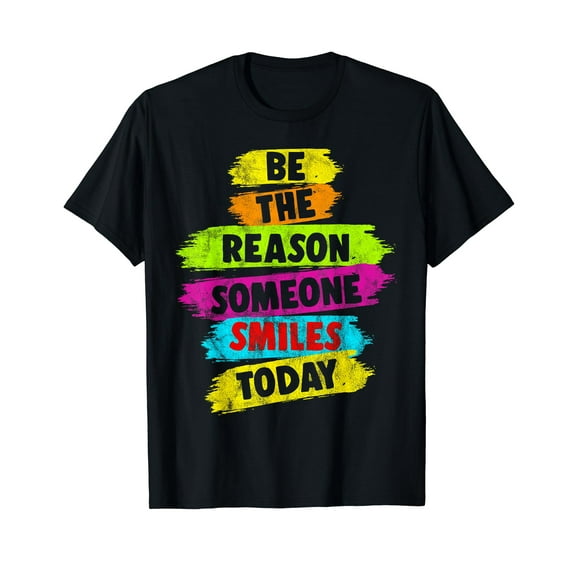 Motivational Be The Reason Someone SMILES Today T-Shirt