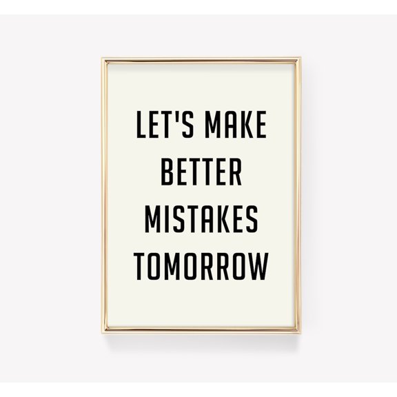 Motivational Better Mistakes Tomorrow Art