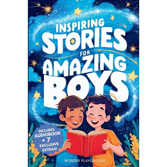 Motivational Books for Young Readers Inspiring Stories for Amazing Boys: A Motivational Book about Courage, Friendship, and Self-Confidence for Young Readers, Book 1, (Paperback)