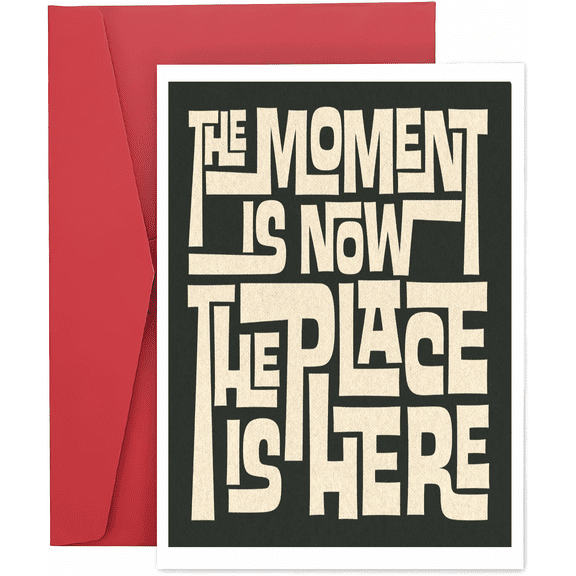 Motivational Card "The Moment is Now, The Place is Here" Inspirational Design Blank Inside with Envelope Ideal for Encouragement, Birthdays, or Everyday Inspiration