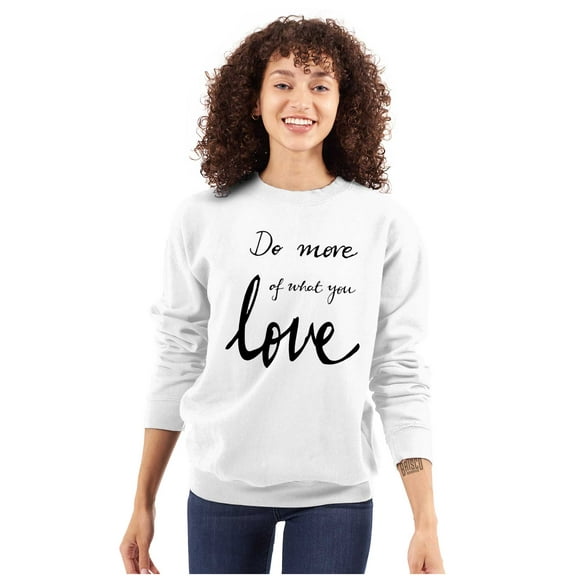Motivational Do More of What You Love Women Plus Size Crewneck Sweatshirt Brisco Brands 2X