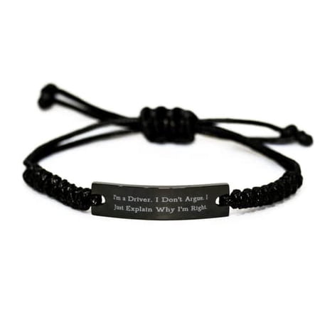 Motivational Driver Gifts, I'm a Driver. I Don't Argue. I Just Explain Why, Cool Holiday Black Rope Bracelet Gifts For Coworkers, , Driving, Drivers license, Car, Automobile, Transportation, Gift