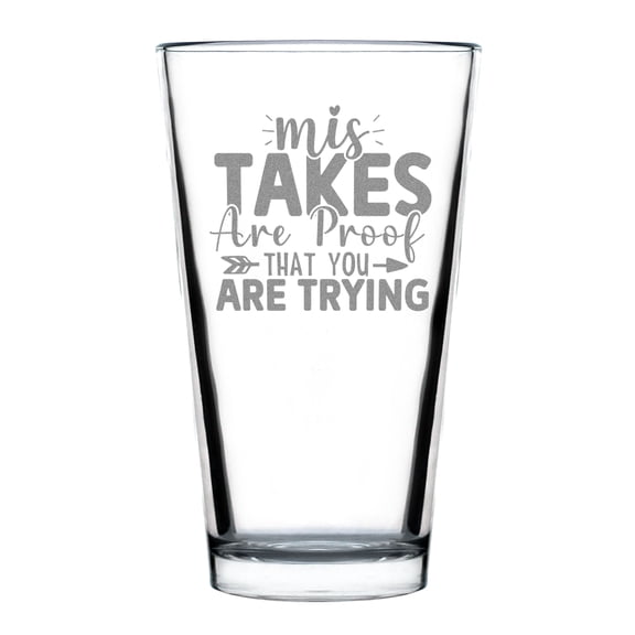 Motivational Engraved Pint Glass, Inspirational Quote Hand 16oz Mistakes Proof You Trying, For Friends