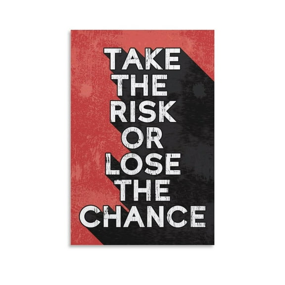 Motivational Entrepreneur Quote Take The Risk Or Lose The Chance Wall Art Poster Gifts Bedroom Prints Home Decor Hanging Picture Canvas Painting Posters 12x18inch(30x45cm)