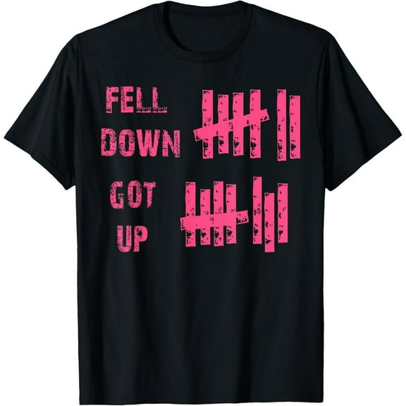 Motivational Fell Down Got Up Graphic for Unisex Short Sleeve T-Shirt