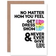 thumbnail image 1 of Motivational Get Up Never Give Up! Greetings Card Plus Envelope Blank inside, 1 of 3