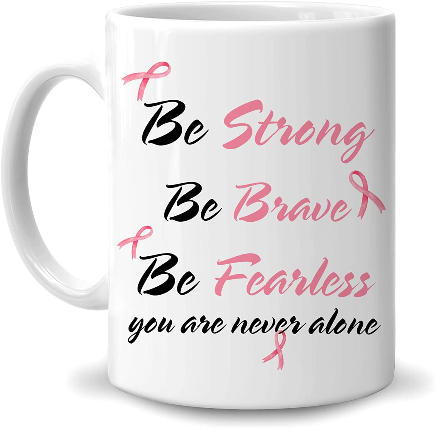https://i5.walmartimages.com/seo/Motivational-Gifts-For-Breast-Cancer-Warrior-Survivor-Be-Strong-Brave-Fearless-You-Are-Never-Alone-11oz-White-Ceramic-Coffee-Tea-Mug-Women-Mom-Wife-D_ee1bd3dd-3a38-47b7-9ac6-235068ea0d2f.29521319427040657816391029abb052.jpeg