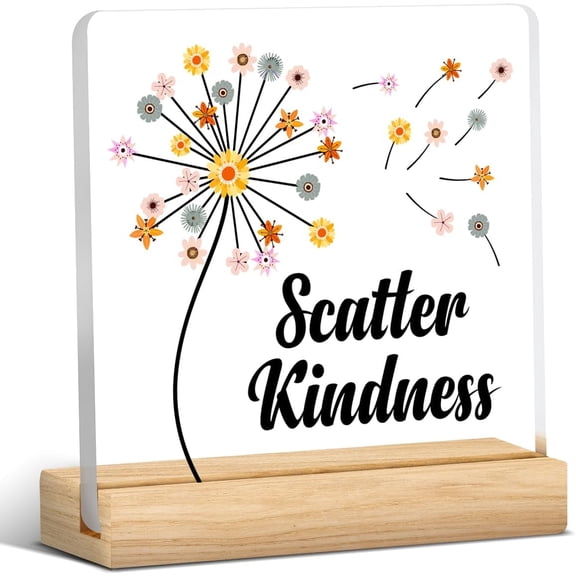 Motivational Gifts Inspirational Kindness Quote Clear Desk Decorative Sign Scatter Kindness Positive Dandelion Acrylic Plaque With Wooden Stand 4x4 Inch Sign Home Desk Decor