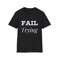 thumbnail image 1 of Motivational Graphic Try Novelty Success Apparel and More, 1 of 4