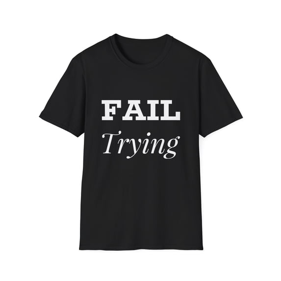 Motivational Graphic Try Novelty Success Apparel and More