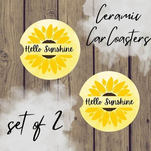 Motivational Hello Sunshine Sunflower Yellow Ceramic Car Coasters (set of 2) for Car, Boat, or Couch
