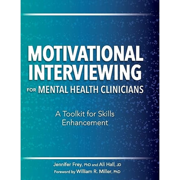 Pre-Owned Motivational Interviewing for Mental Health Clinicians: A Toolkit for Skills Enhancement, 9781683732013, 1683732014, Paperback,
