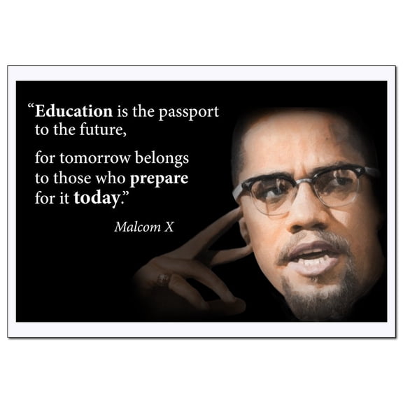 Motivational Malcolm X Quote Poster Extra Large (Education is The Passport for Future, For Tomorrow...) Young N Refined