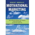 thumbnail image 1 of Pre-Owned Motivational Marketing: How to Effectively Motivate Your Prospects to Buy Now, Buy More, and Tell Their Friends Too! (Hardcover) 0470116358 9780470116357, 1 of 1