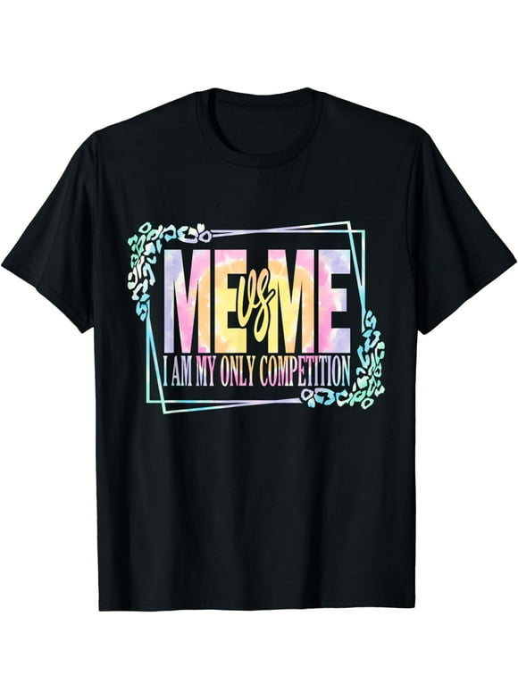 Motivational Me Vs Me I Am My Own Competition Tie Dye T-Shirt