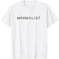 thumbnail image 1 of Motivational Minimalist Minimalism Lifestyle T-Shirt, 1 of 3