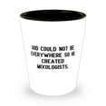 thumbnail image 1 of Motivational Mixologist Shot Glass, God Could Not Be Everywhere So He, Present For Colleagues, Motivational Gifts From Coworkers, Funny bar gifts, Funny bartender gifts, Funny alcohol gifts, Funny, 1 of 1