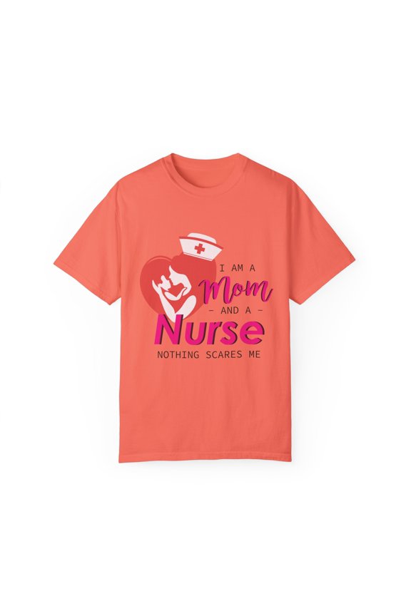 Motivational Momma Nurses Appreciation Statements Graphic Inspirational Nursing Illustration Sayings Mom Unisex Garment-Dyed T-shirt