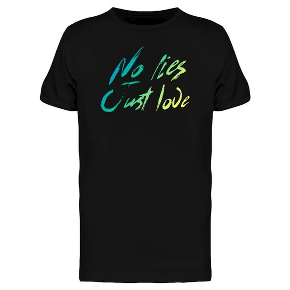Motivational No Lies Just Love Tee Men's -Image by Shutterstock