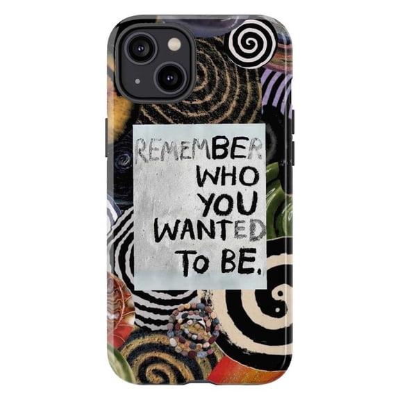 Motivational Phone Case, Remember Who You Wanted To Be Quote Cover for iPhone 17 16 15 14 13 12 11 Pro Plus Mini