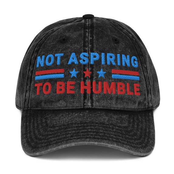 Motivational Phrase Embroidered Vintage Cap, Not Aspiring To Be Humble (Black)