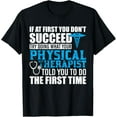 thumbnail image 1 of Motivational Physical Therapist Patients & T Shirt Design T-Shirt100% cotton short-sleeved shirt for both men and women, 1 of 6