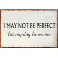 thumbnail image 1 of Motivational Positive Tin Metal Sign, Mental Health Wall Décor, But My Dog Loves Me, Encourage for Kids Teens Women Home Office Bedroom Living Room Cafes 8 X 12 Inch, 1 of 4