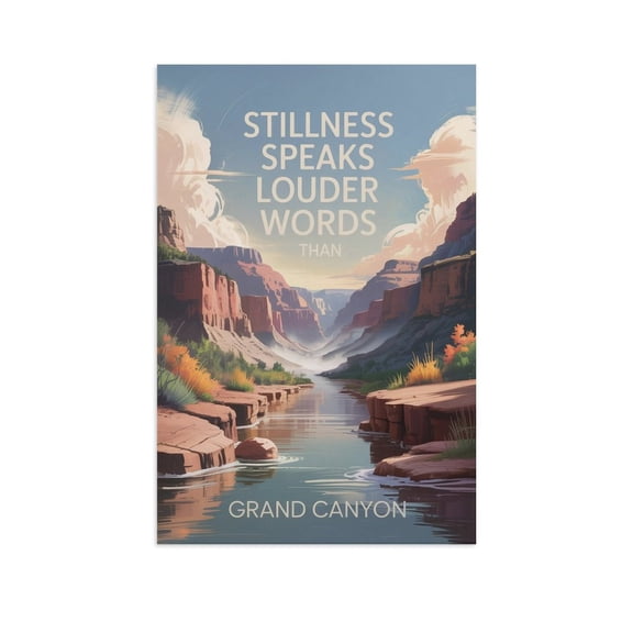 Motivational Poster Grand Canyon Zen Inspirational Quote Stillness Speaks Louder Than Words Meditation Yoga Wall Art for Bedroom Living Room Office Print Poster