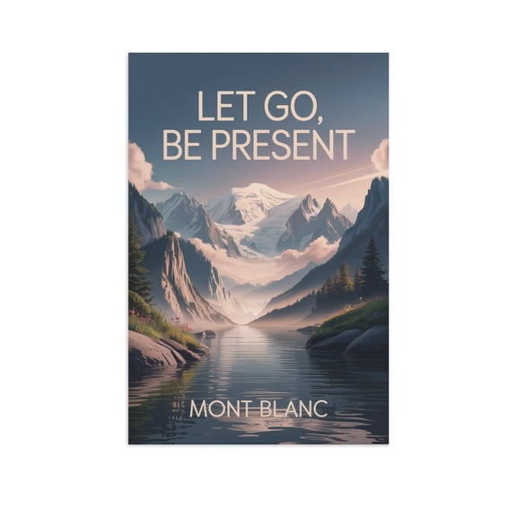 Motivational Poster Mont Blanc Zen Inspirational Quote Let Go, Be Present Meditation Yoga Wall Art for Bedroom Living Room Office Canvas Poster