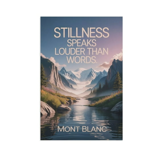 Motivational Poster Mont Blanc Zen Inspirational Quote Stillness Speaks Louder Than Words Meditation Yoga Wall Art for Bedroom Living Room Office Print Poster