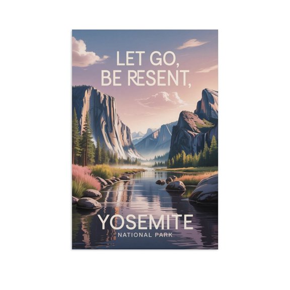 Motivational Poster Yosemite National Park Zen Inspirational Quote Let Go, Be Present Meditation Yoga Wall Art for Bedroom Living Room Office Canvas Poster