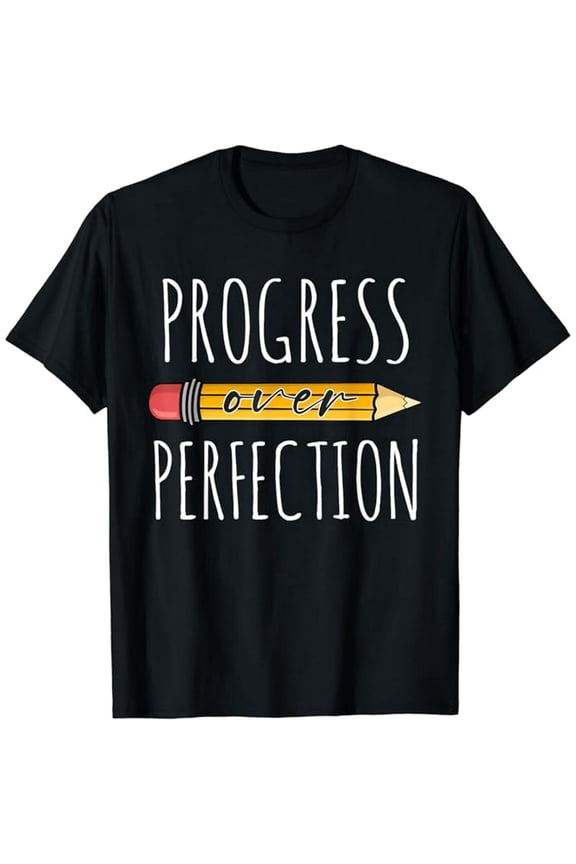 Motivational Progress Over Perfection Teacher Back to School T-Shirt