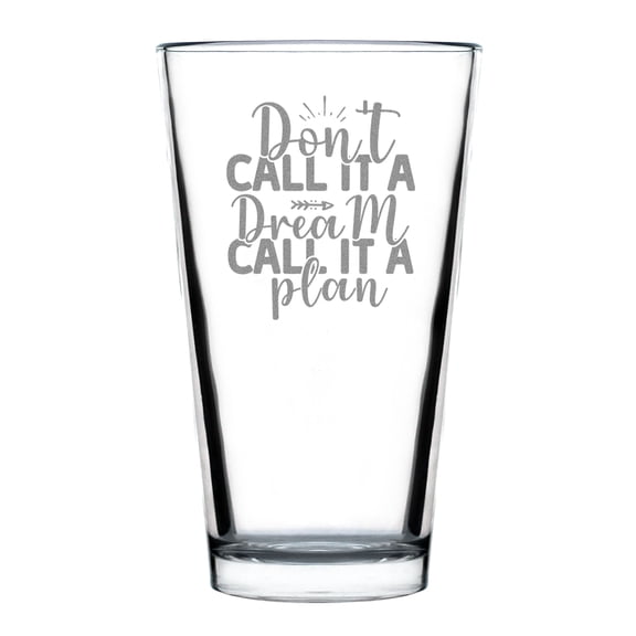 Motivational Quote 16oz Pint Glass, Hand Engraved Custom Etched Inspirational , Unique Barware, Call It A Plan Design